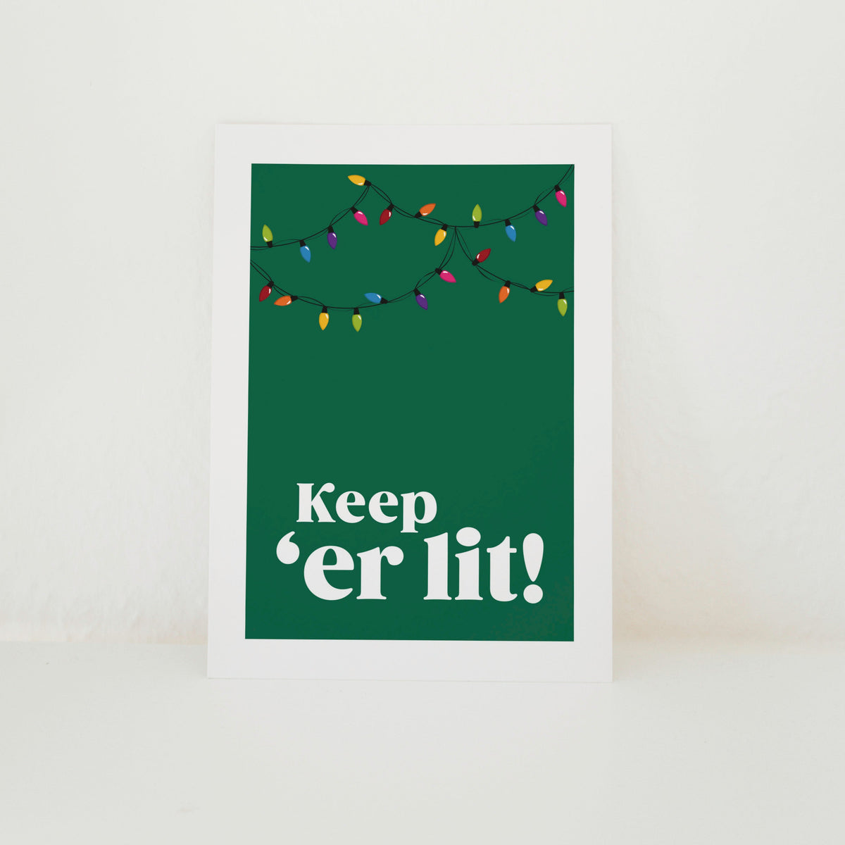 keep er lit Christmas card Irish slang