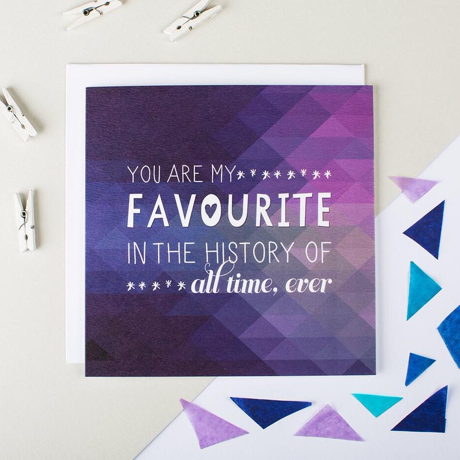 You Are My Favourite Card