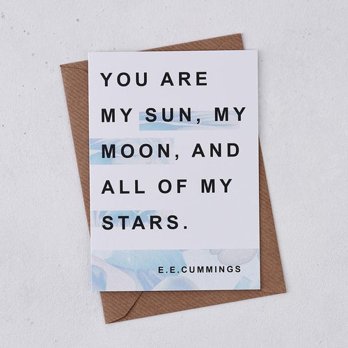 You Are My Sun, My Moon - EE Cummings Quote Quote Card