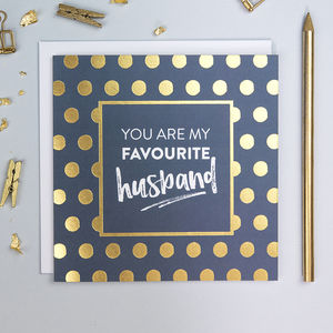 You Are My Favourite Husband Card with Gold Foil