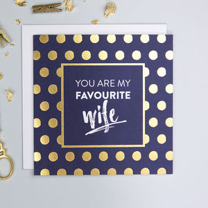 You Are My Favourite Wife Card with Gold Foil